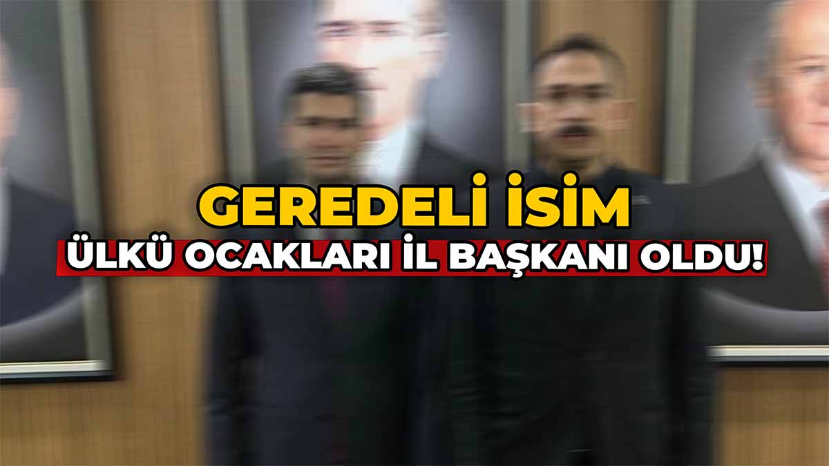 Geredeli İsim Ülkü Ocakları İl Başkanı Oldu