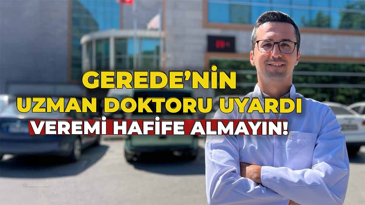 Gerede’nin Uzman Doktoru Uyardı