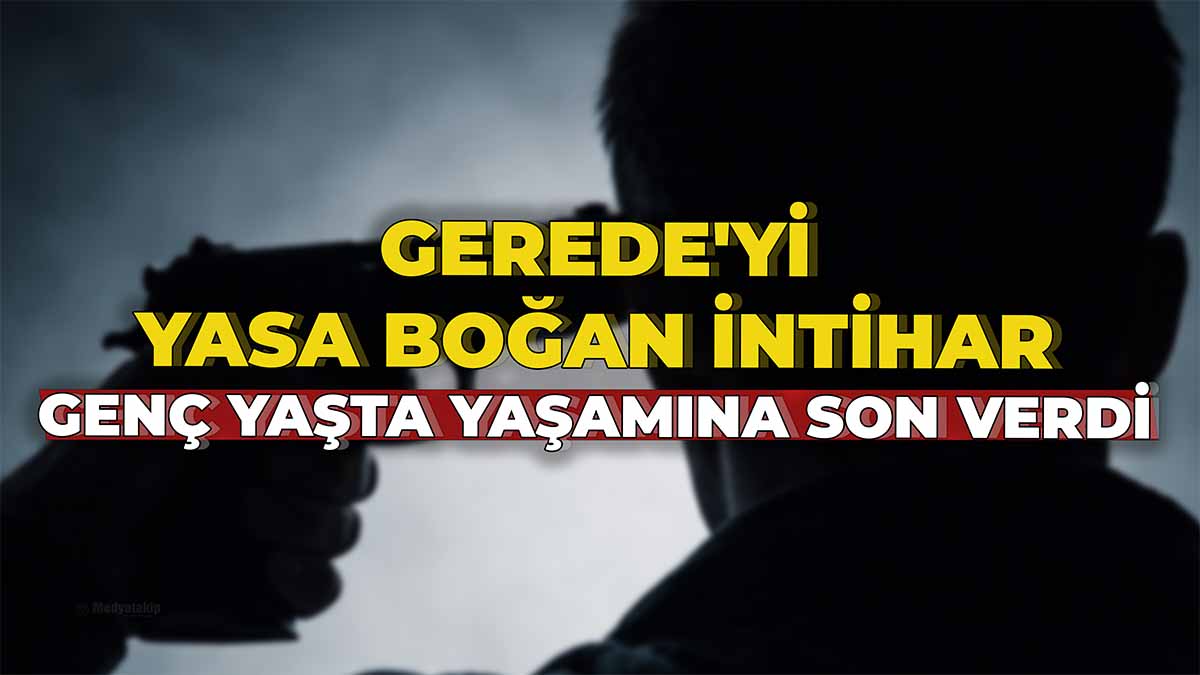 Gerede'yi Yasa Boğan İntihar