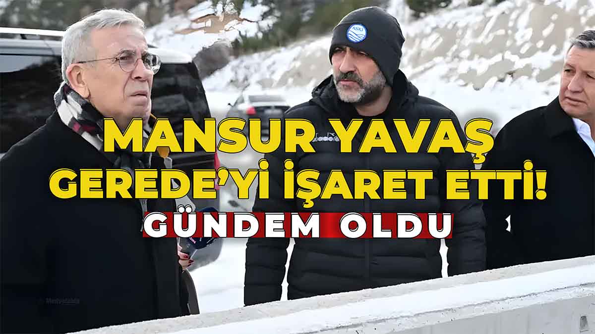 Mansur Yavaş Gerede’yi İşaret Etti3