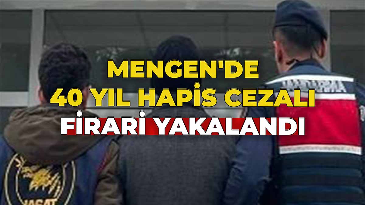 Mengen'de 40 Yıl Hapis Cezalı Firari Yakalandı2