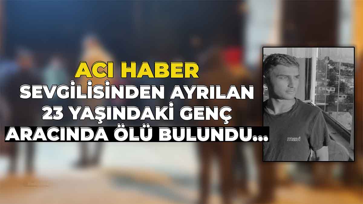 Sevgilisinden Ayrılan 23 Yaşındaki Genç