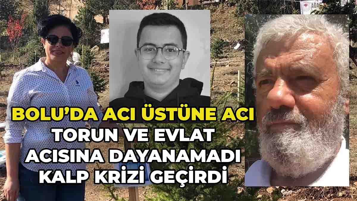 Bolu’da Acı Üstüne Acı