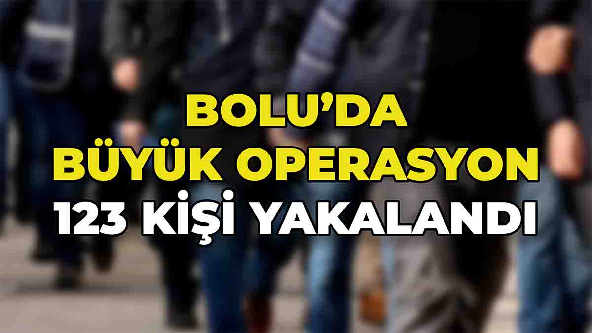 Bolu’da Büyük Operasyon