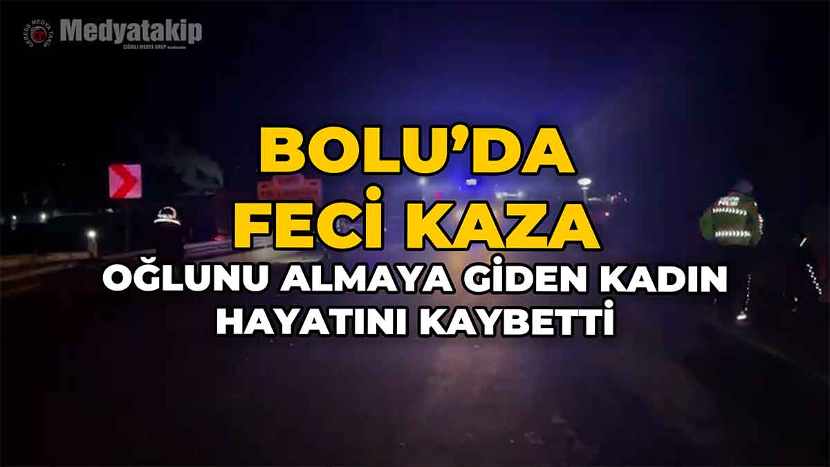 Bolu’da Feci Kaza