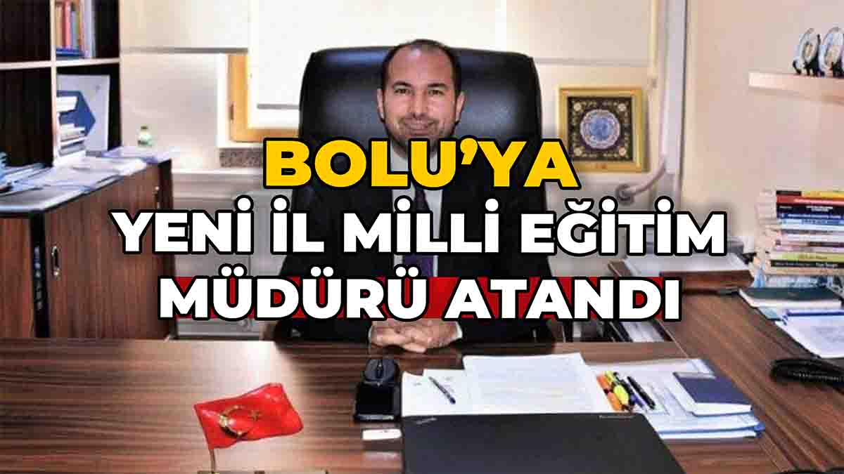Bolu’ya Yeni İl Milli Eğitim Müdürü Atandı2