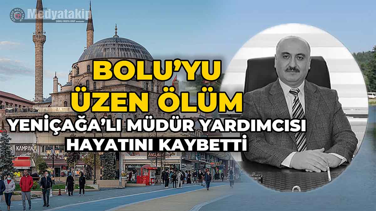 Bolu’yu Üzen Ölüm