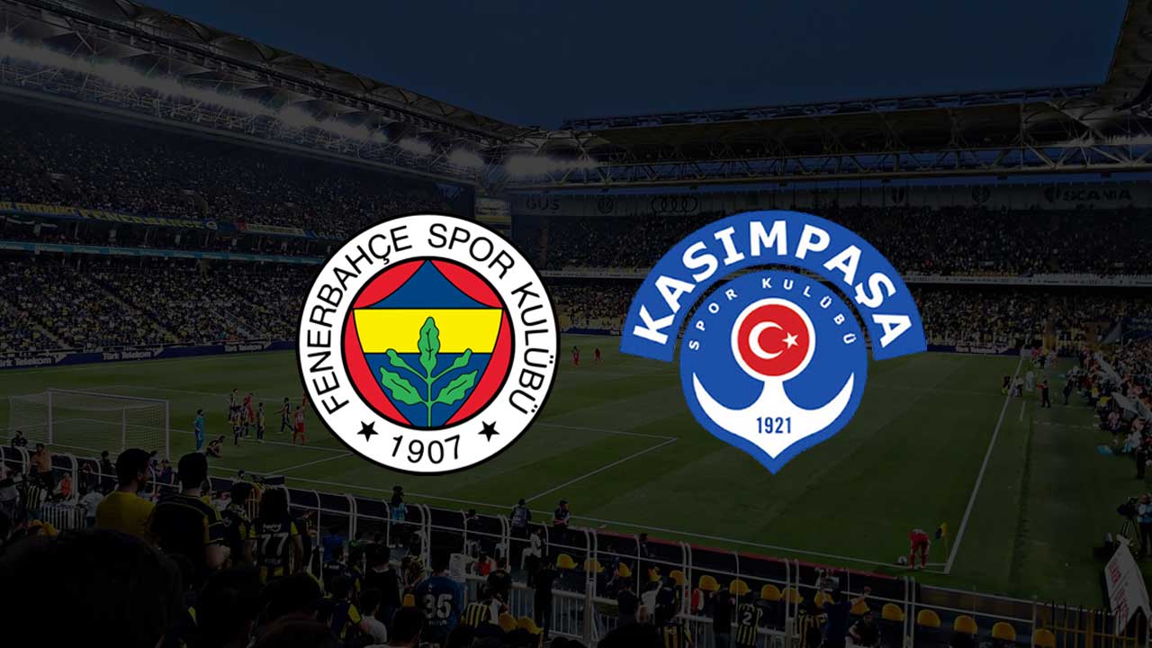 Fenerbahçe Kasımpaça maçı