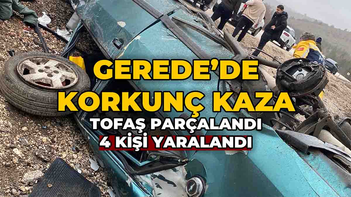 Gerede'de Korkunç Kaza