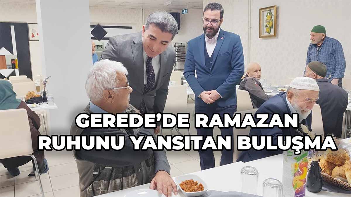 Gerede’de Ramazan Ruhunu Yansıtan Buluşma