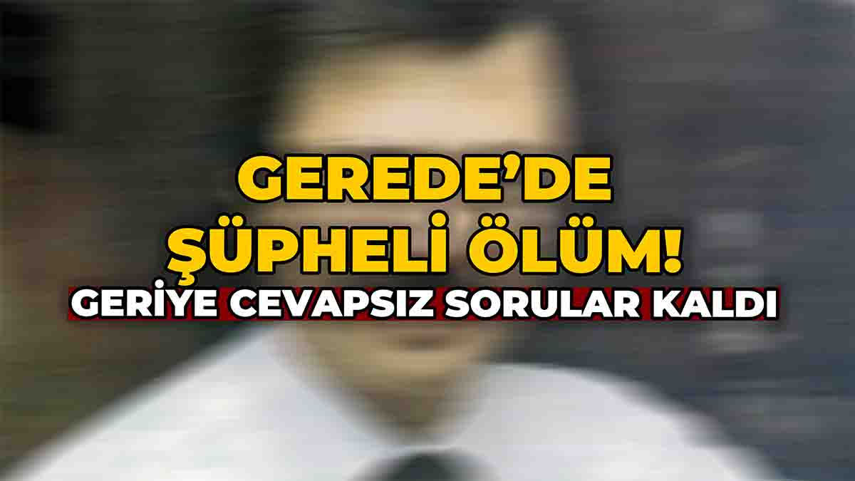 Gerede'de Şüpheli Ölüm