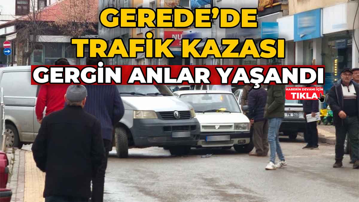 Gerede'de Trafik Kazası