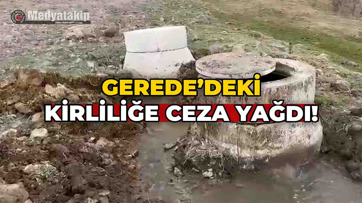 Gerede'deki Kirliliğe Ceza Yağdı