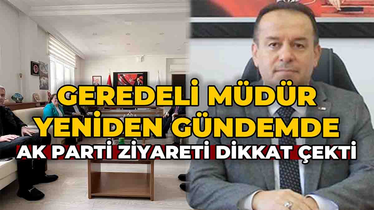 Geredeli Müdür Yeniden Gündemde 3