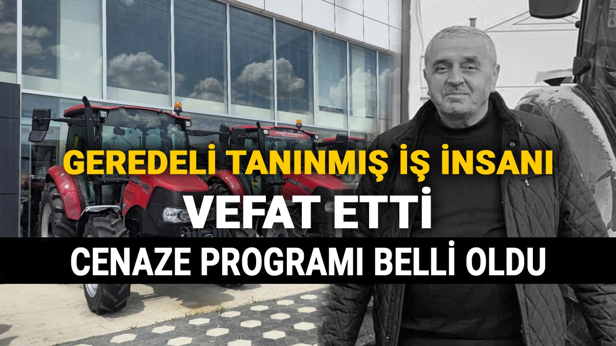 Geredeli tanınmış iş insanı Durmuş Demir vefat etti.