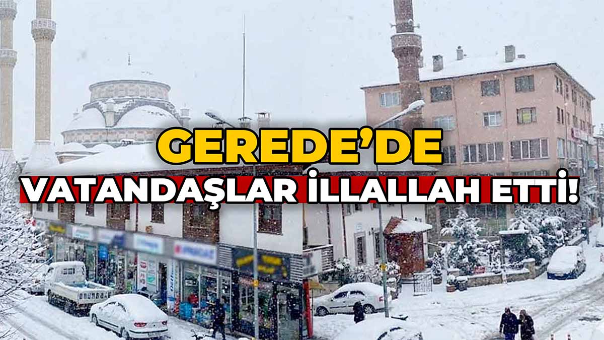 Geredeliler Artık Çözüm İstiyor