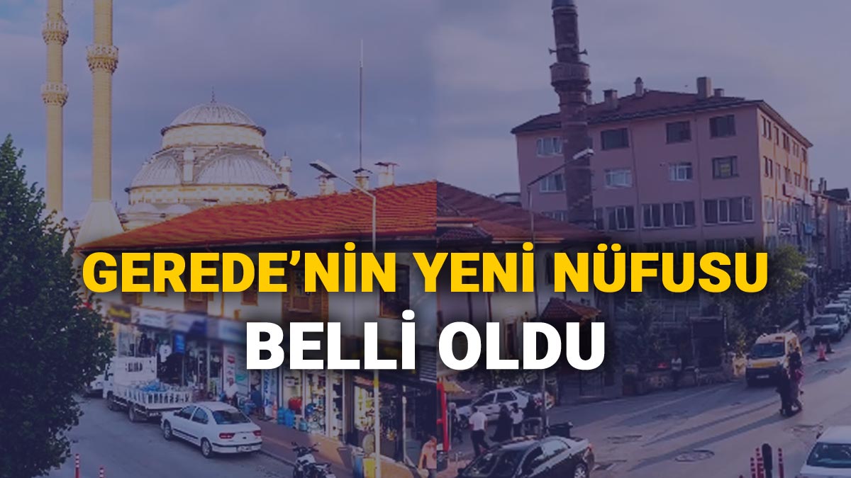 Gerede'nin yeni nüfusu belli oldu