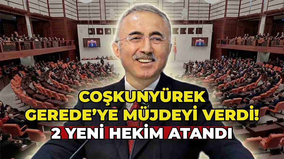 Gerede'ye Müjdeyi Coşkunyürek Verdi
