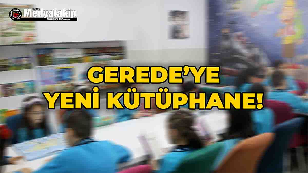 Gerede'ye Yeni Kütüphane!