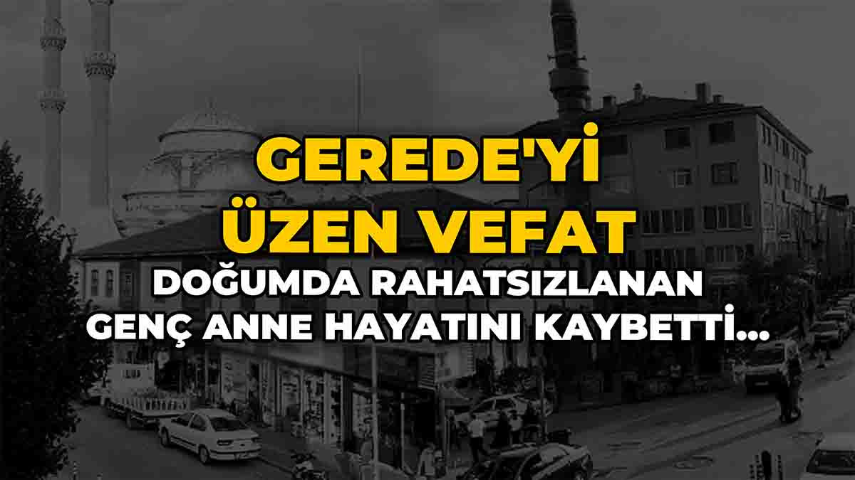 Gerede'yi Üzen Vefat2