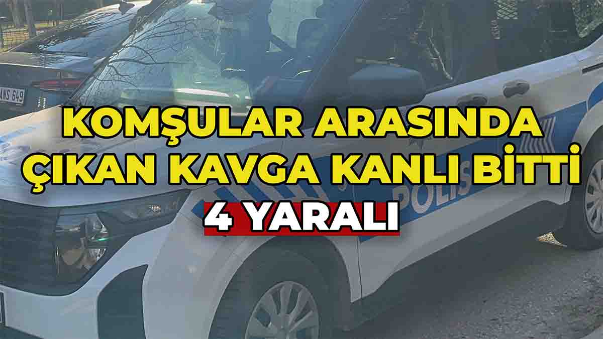 Komşular Arasında Çıkan Kavga Kanlı Bitti