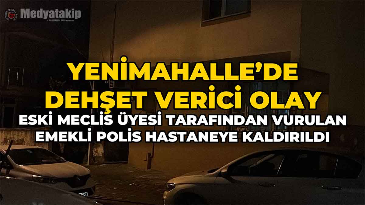 Yenimahalle’de Dehşet Verici Olay