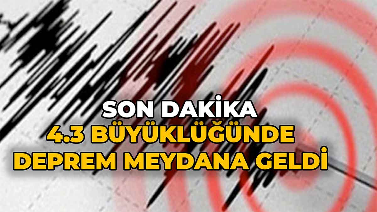 4.3 Büyüklüğünde Deprem