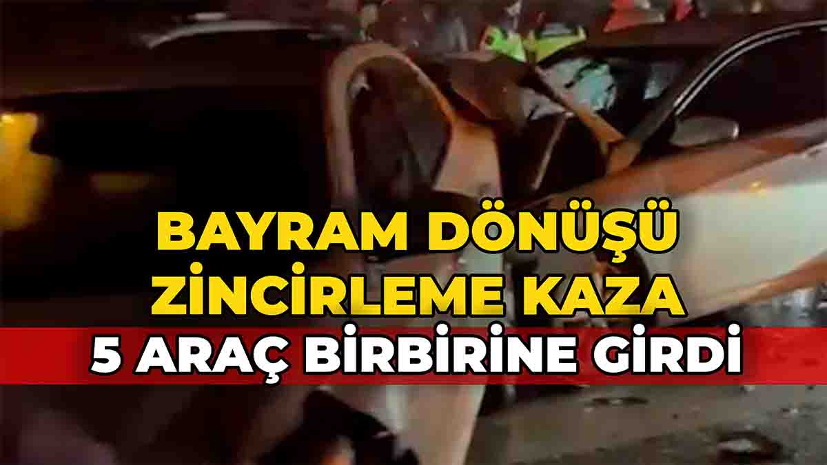 Bayram Dönüşü Zincirleme Kaza
