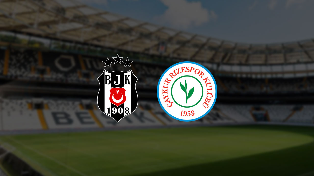 Beşiktaş – Çaykur Rizespor Maçı