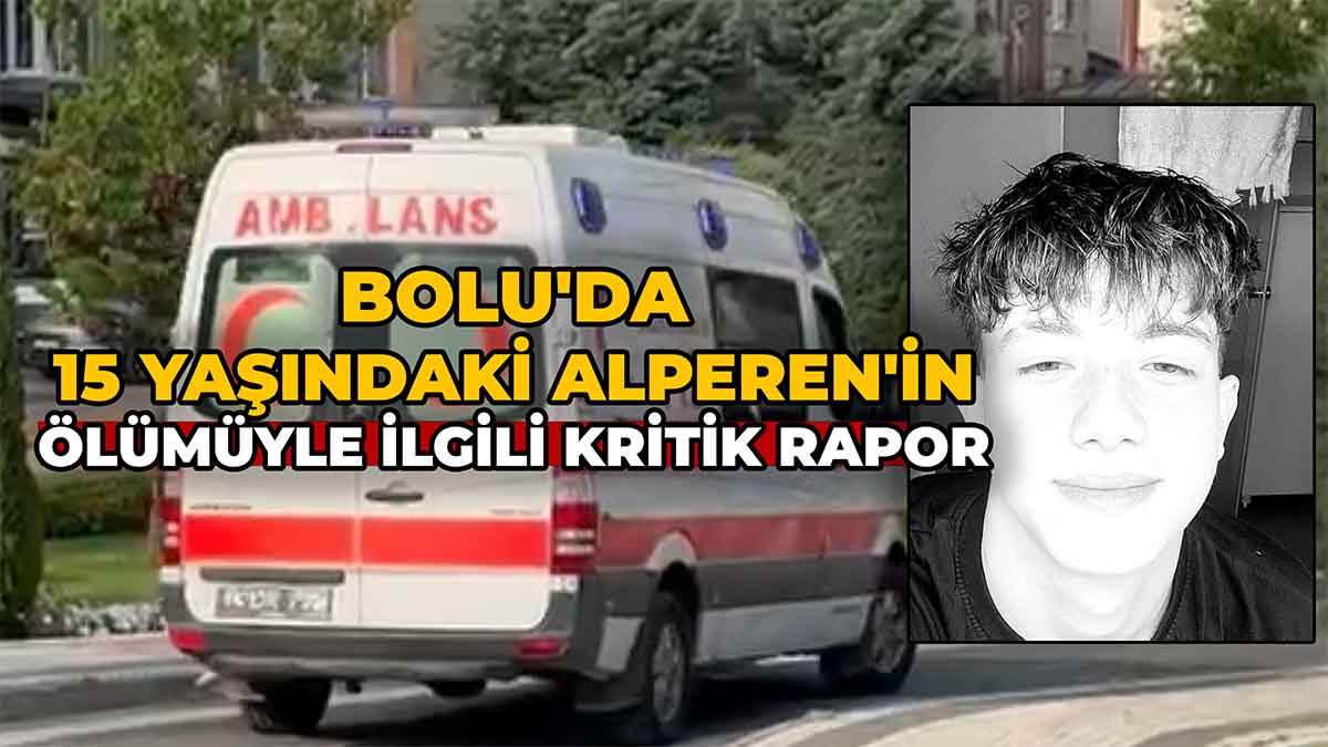 Bolu'da 15 Yaşındaki Alperen