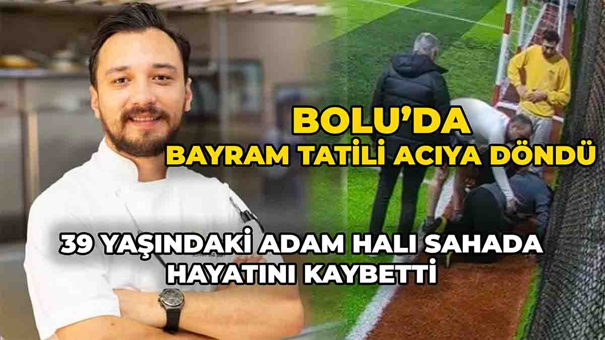 Bolu’da Bayram Tatili Acıya Döndü