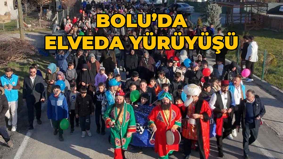 Bolu'da Elveda Yürüyüşü