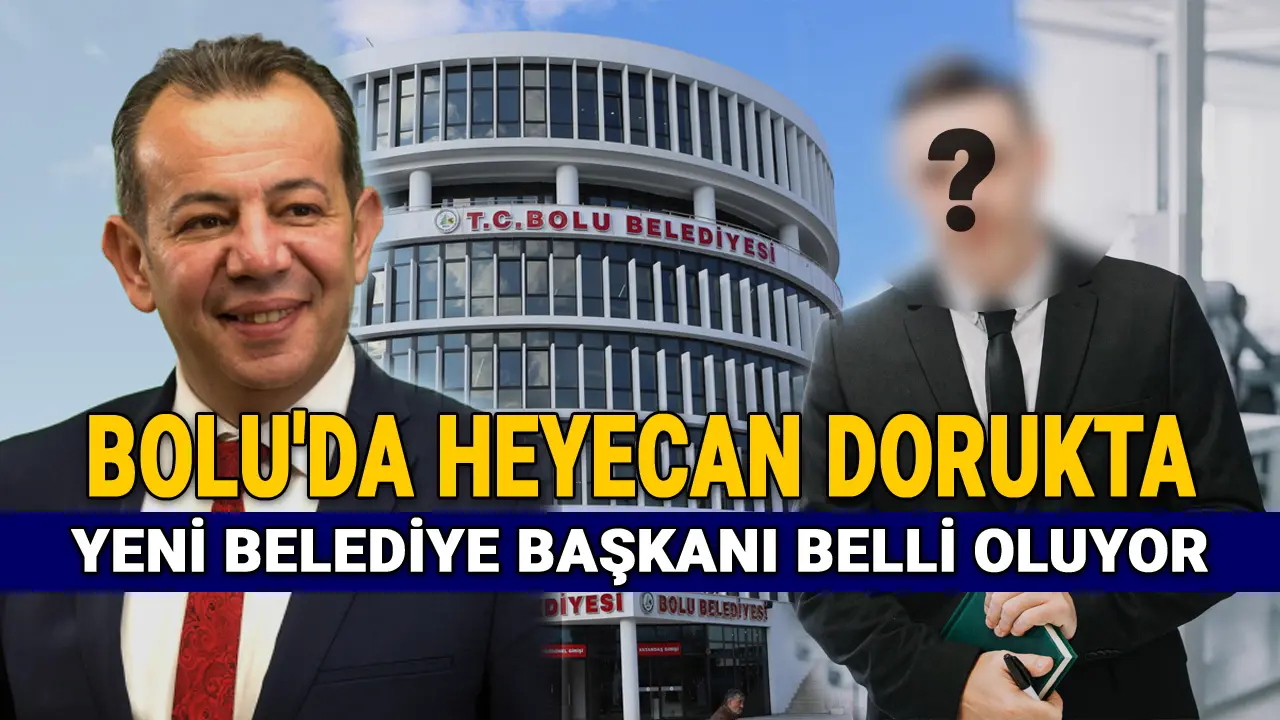 Bolu’da Heyecan Dorukta, Yeni Belediye Başkanı Belli Oluyor
