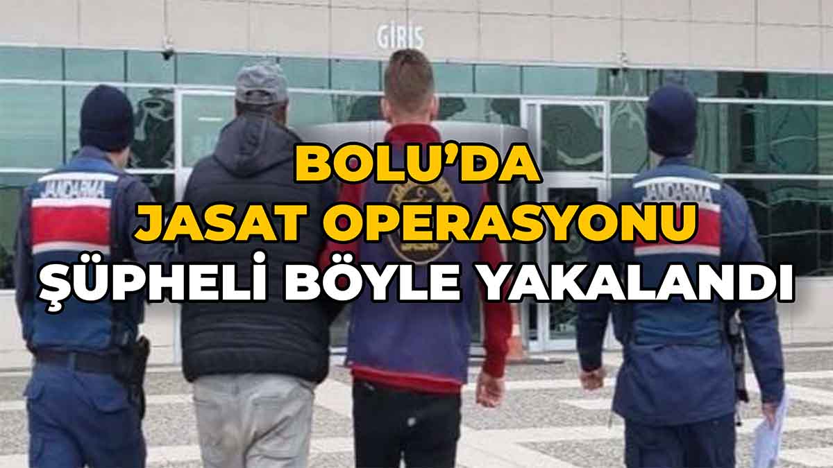 Bolu’da JASAT Operasyonu