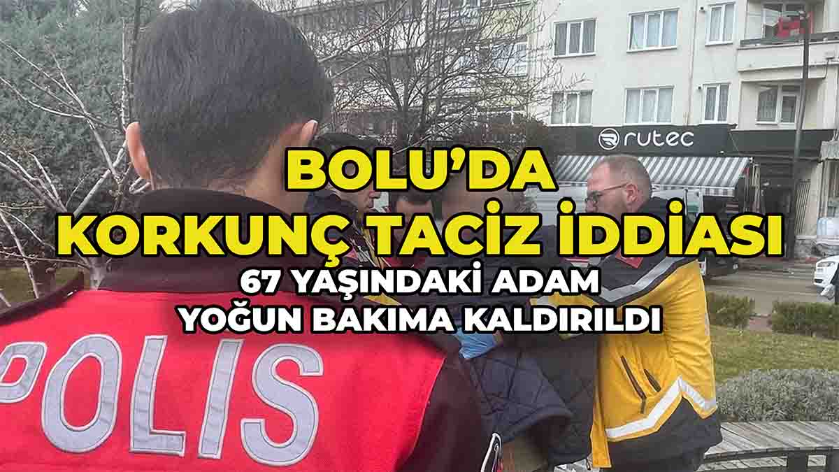 Bolu’da Korkunç Taciz İddiası
