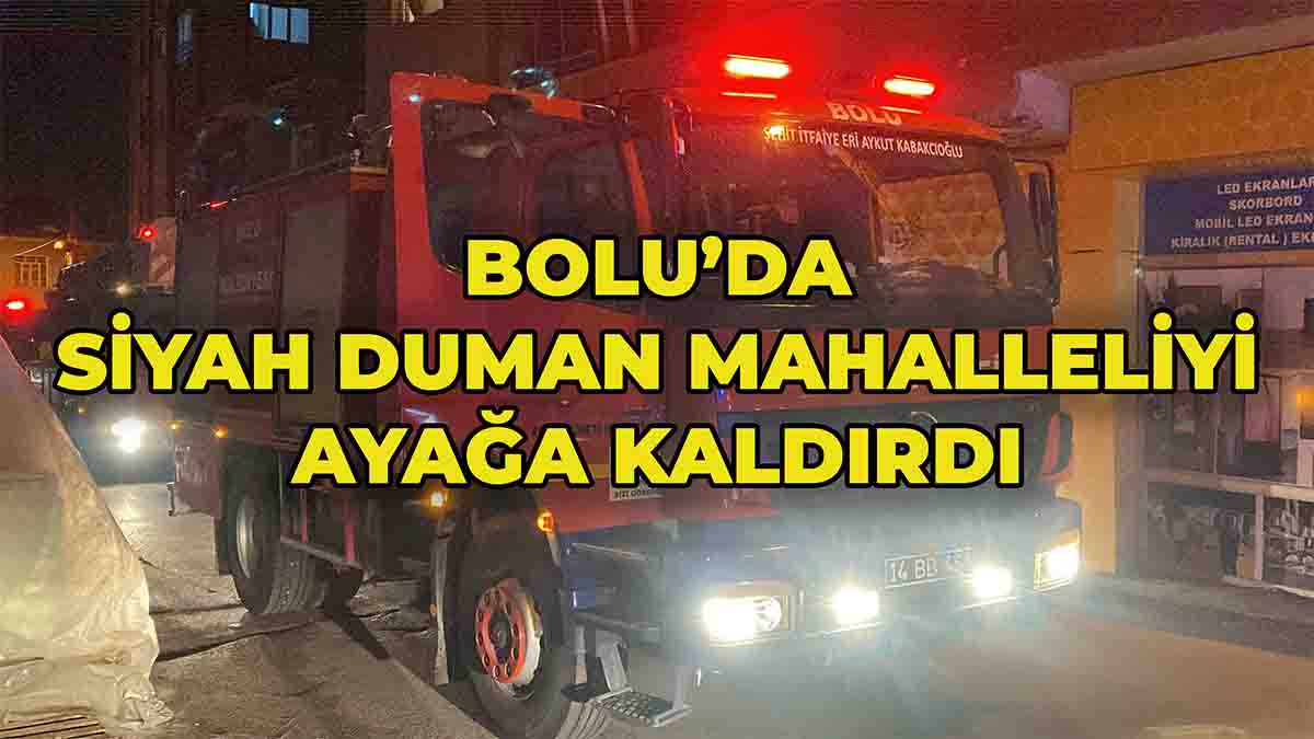 Bolu’da Siyah Duman Mahalleliyi Ayağa Kaldırdı