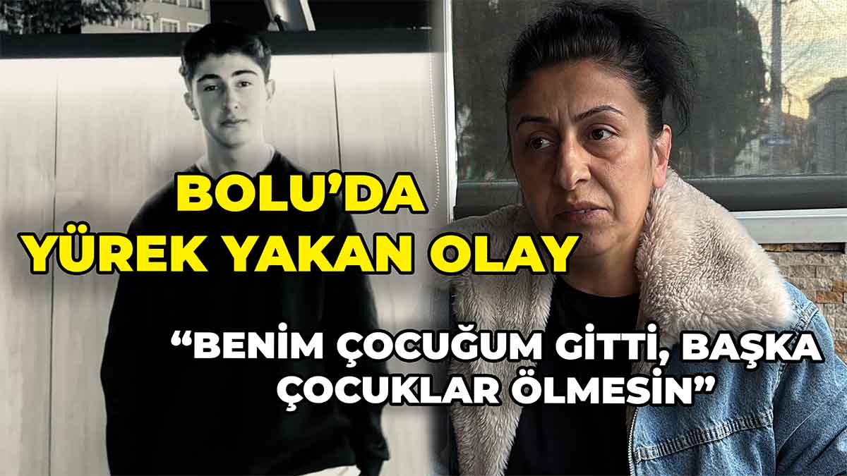 Bolu’da Yürek Yakan Olay