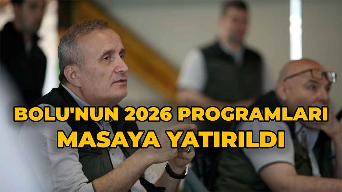 Bolu'nun 2026 Programları Masaya Yatırıldı