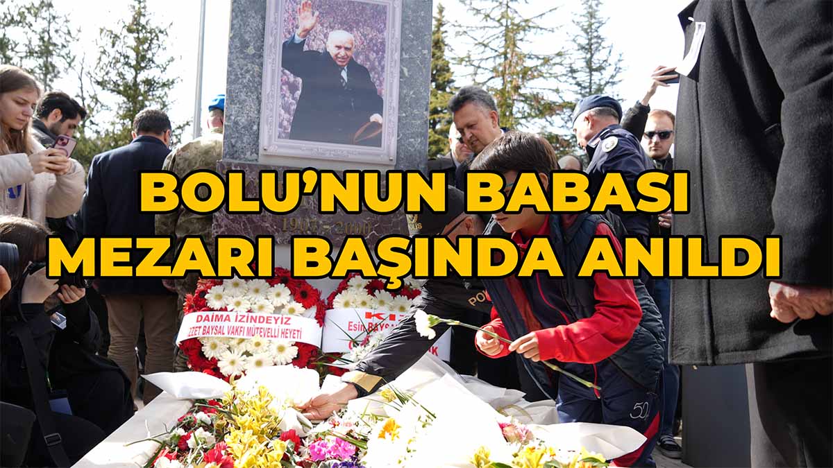 Bolu’nun Babası Mezarı Başında Anıldı