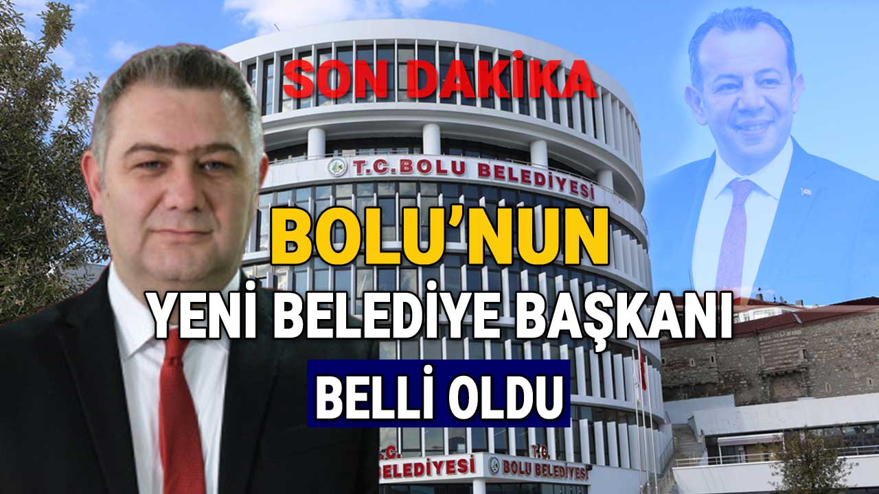Bolu'nun Yeni Belediye Başkanı Belli Oldu