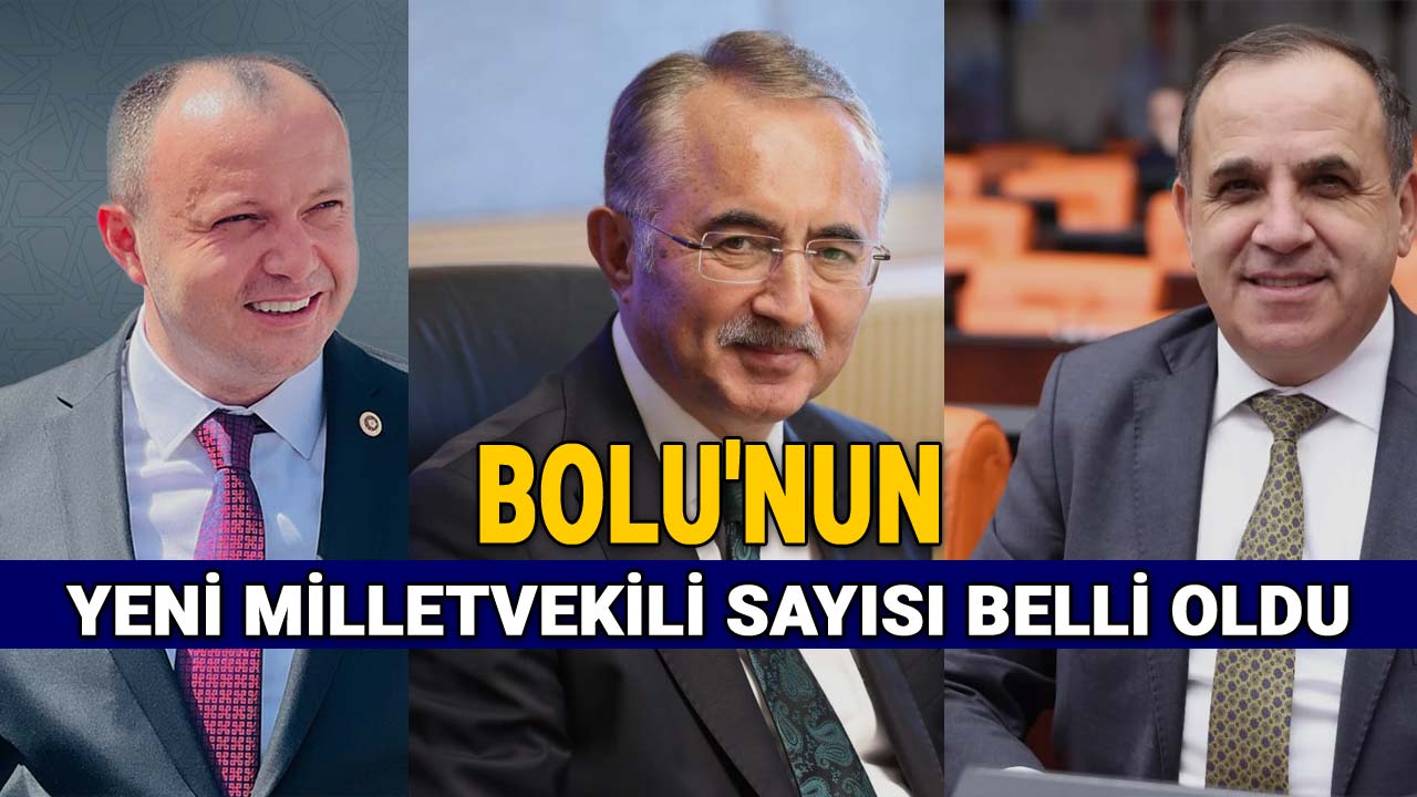Bolu'nun Yeni Milletvekili Sayısı Belli Oldu