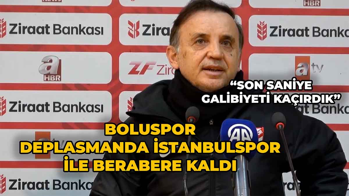 Boluspor Deplasmanda İstanbulspor ile Berabere Kaldı