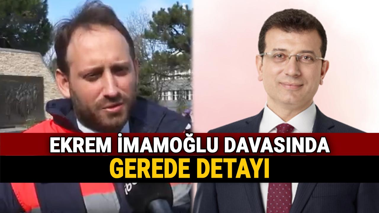 Ekrem İmamoğlu Davasında Gerede Detayı