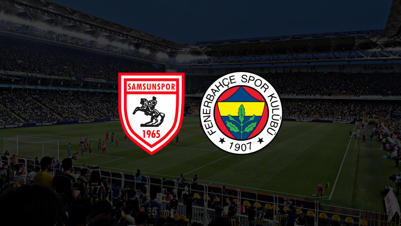 Fenerbahçe Samsunspor maçı