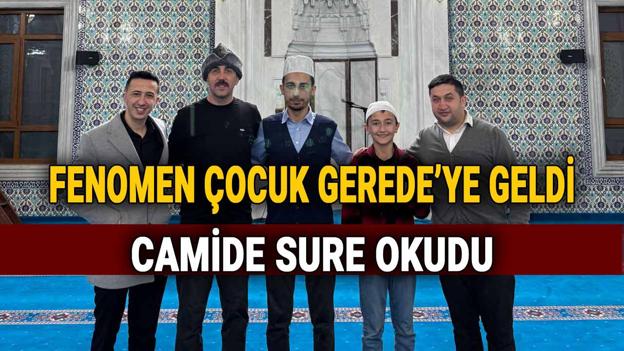 Fenomen Çocuk Gerede'ye Geldi, Camide Sure Okudu
