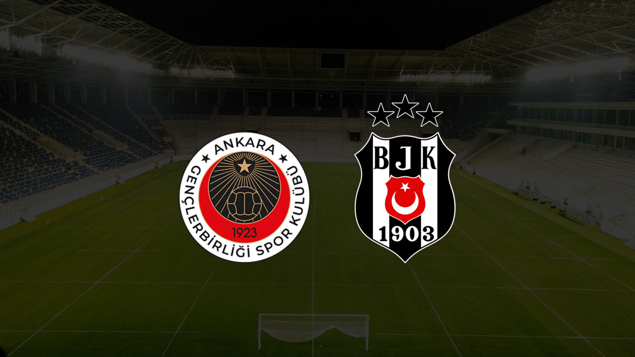 Gençlerbirliği Beşiktaş maçı