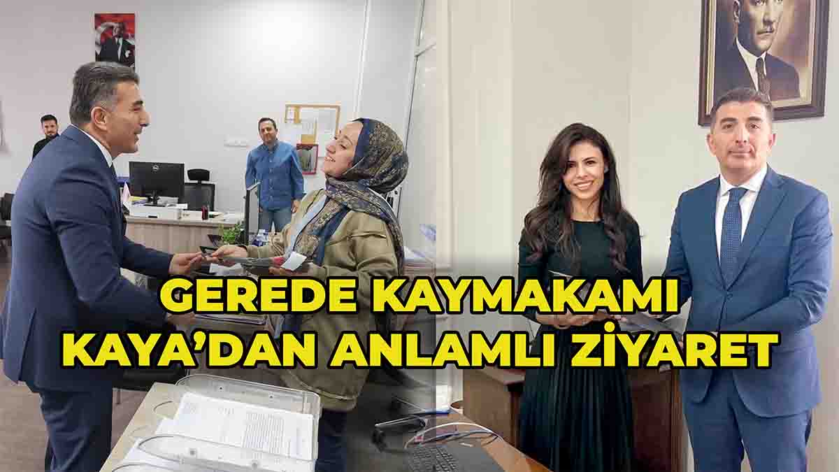 Gerede Kaymakamı Kaya’dan Anlamlı Ziyaret