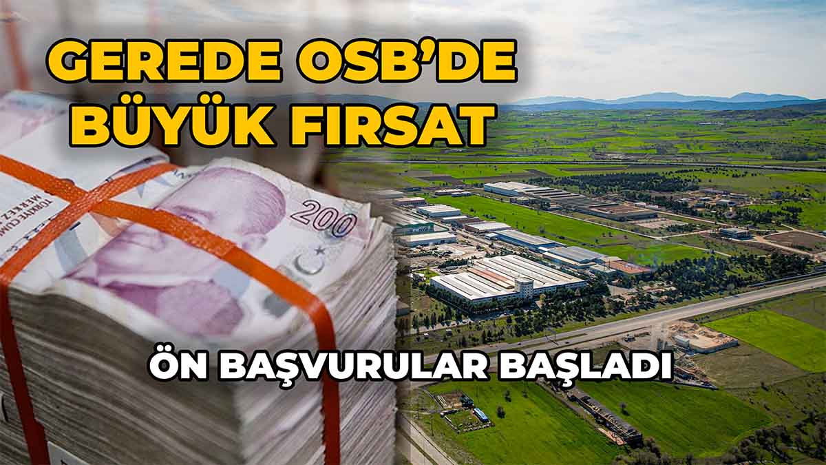 Gerede OSB’de Büyük Fırsat
