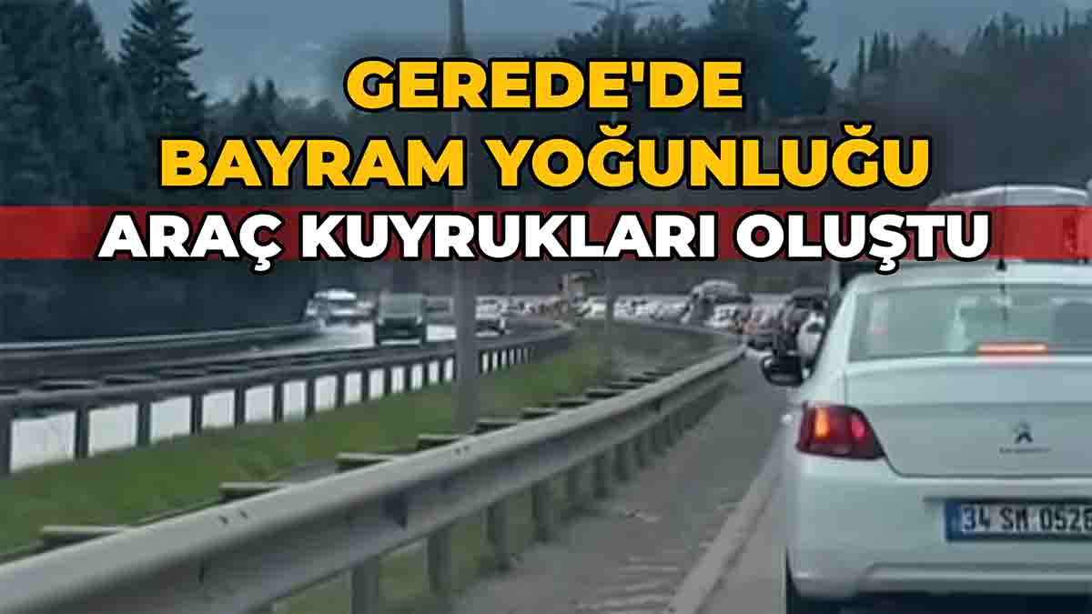 Gerede'de Bayram Yoğunluğu