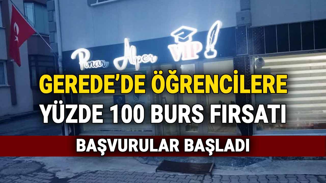 Gerede’de Öğrencilere Yüzde 100 Burs Fırsatı